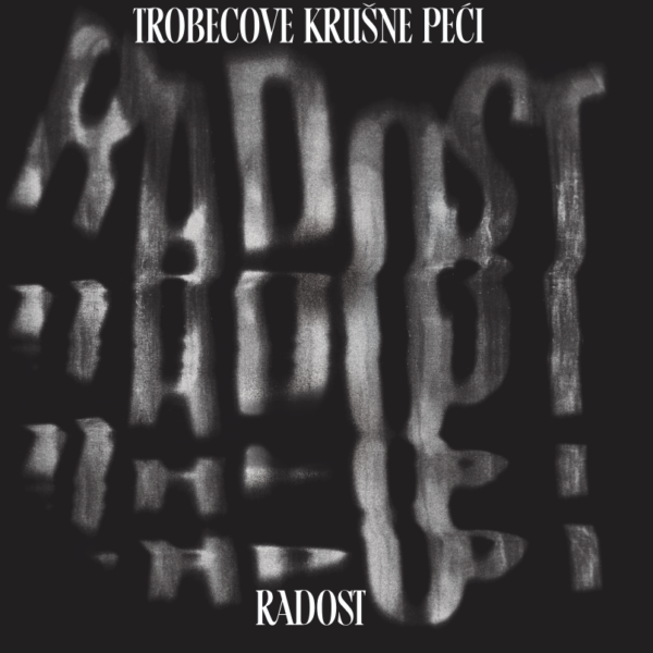 TROBECOVE KRUŠNE PEĆI – RADOST LP