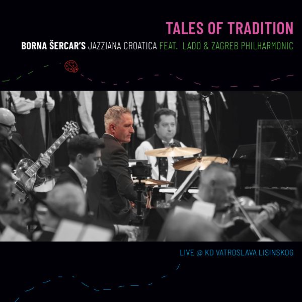 ŠERCAR BORNA FEAR. LADO & ZAGREB PHILHARMONIC – TALES OF TRADITION LP2