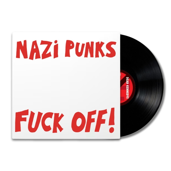 DEAD KENNEDYS – NAZI PUNKS FUCK OFF! 07″S