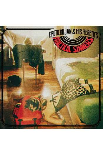 EROTIC BILJAN AND HIS HERETICS – PRACTICAL SINNERS color vinyl LP