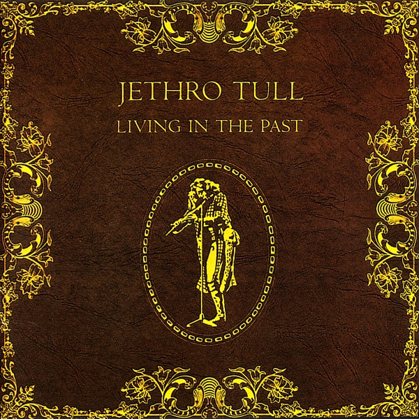 JETHRO TULL – LIVING IN THE PAST CD