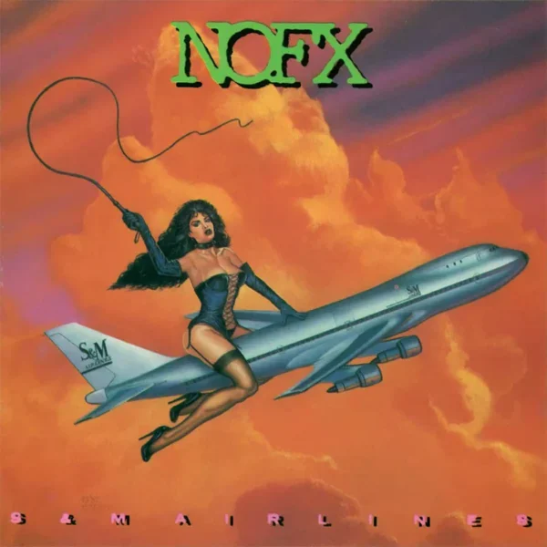 NOFX – S & M AIRLINES LP