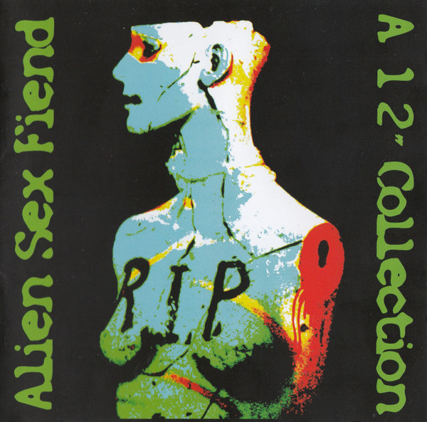 ALIEN SEX FIEND – R.I.P. 12” SINGLES COLLECTION CD2