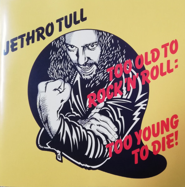 JETHRO TULL – TOO OLD TO ROCK’N’ROLL: TO YOUNG TO DIE CD RM