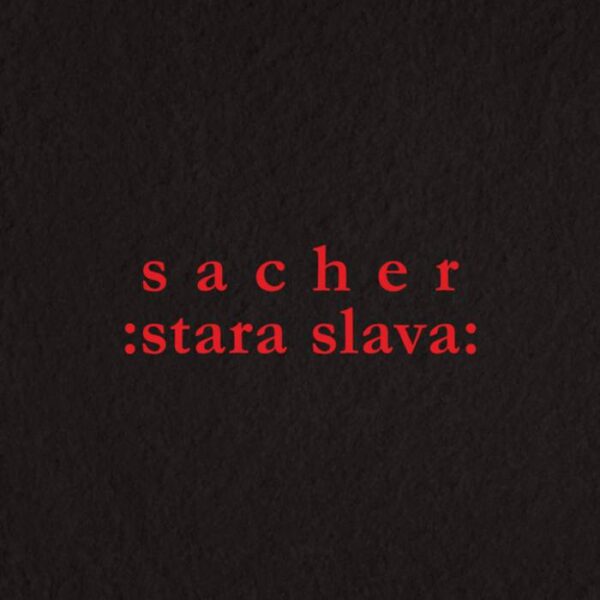 SACHER – STARA SLAVA LP2
