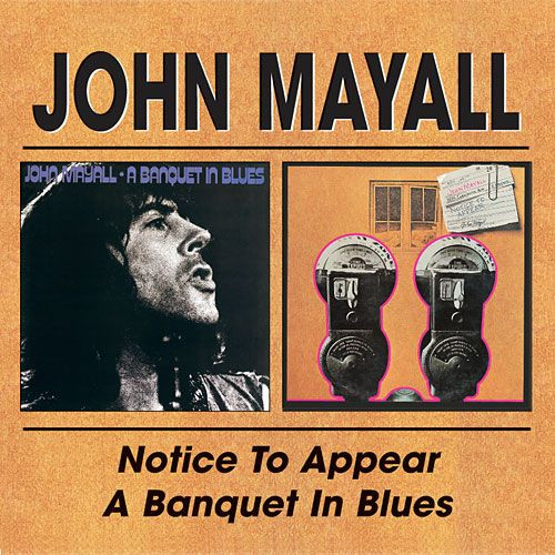 MAYALL JOHN – NOTTICE TO APPEAR/BANQUET IN BLUES CD2