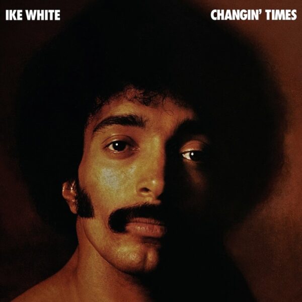 WHITE IKE – CHANGIN’ TIMES RSD 2026 LP