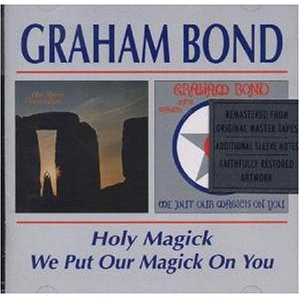 BOND GRAHAM – HOLY MAGICK/WE PUT OUR MAGICK ON YOU