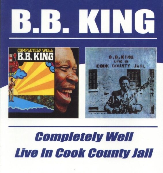 KING B.B. – COMPLETELY WELL/LIVE IN COOK COUNTY JAIL CD2