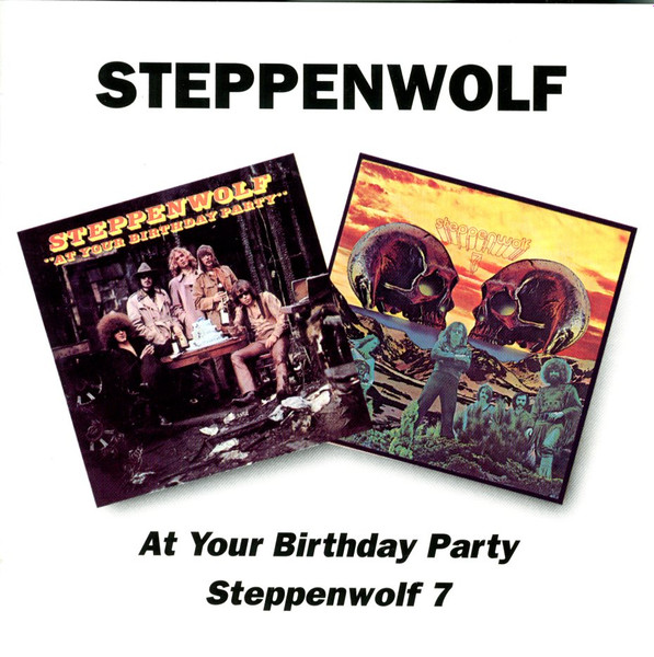 STEPPENWOLF – AT YOUR BIRTHDAY PARTY/STEPPENWOLF 7
