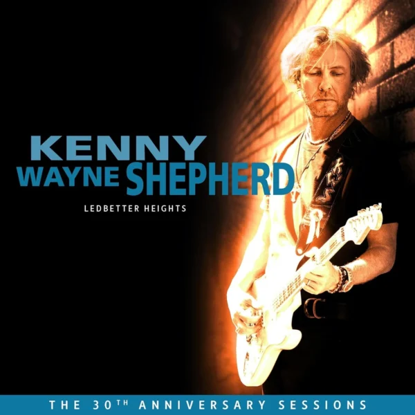 WAYNE SHEPERD KENNY – LEDBETTER HEIGHTS 30th anniversary CD