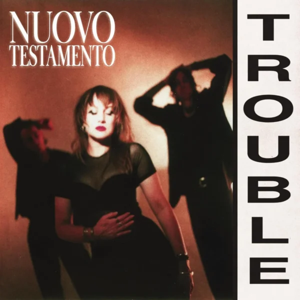 NUOVO TESTAMENTO – TROUBLE CD
