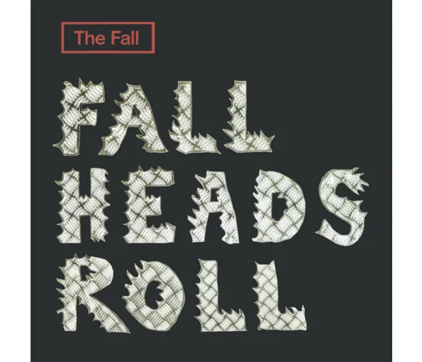 FALL – FALL HEADS ROLL CD4