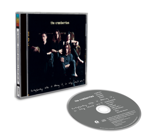 CRANBERRIES – EVERYBODY ELSE IS DOING IT, SO WHY CAN’T WE? CD