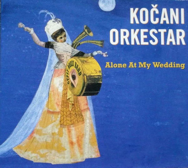 KOČANI ORKESTAR – ALONE AT MY WEDDING CD