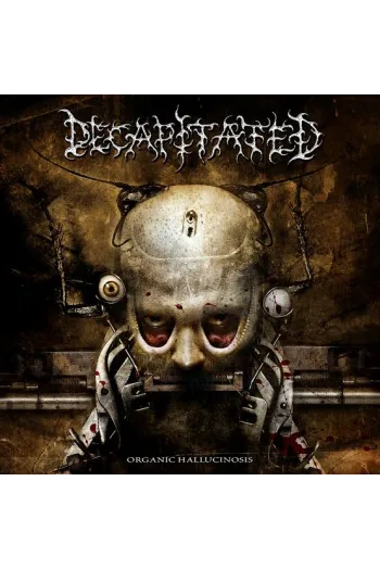 DECAPITATED – ORGANIC HALLUCINOSIS CD