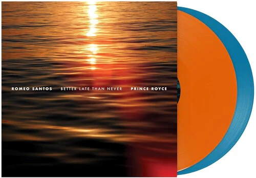 ROMEO SANTOS & PRINCE ROYCE – BEETER LATE THAN NEVER tangerine aqua vinyl LP2