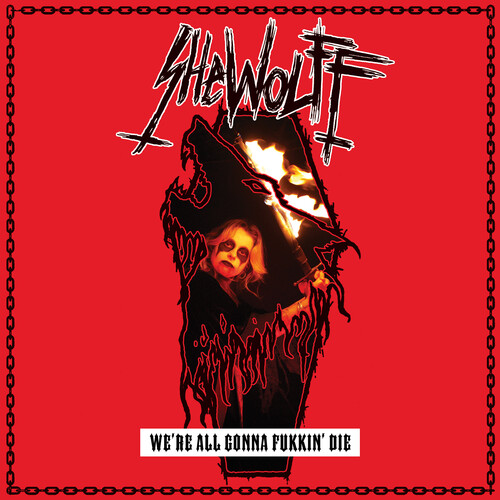 SHEWOLF – WE’RE ALL GONNA FUKKING DIE CD
