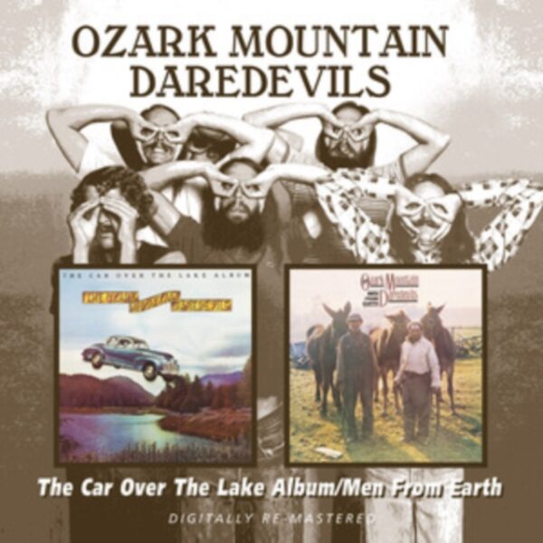 OZARK MOUNTAIN DAREDEVILS – THE CAR OVER THE LAKE/MEN FROM