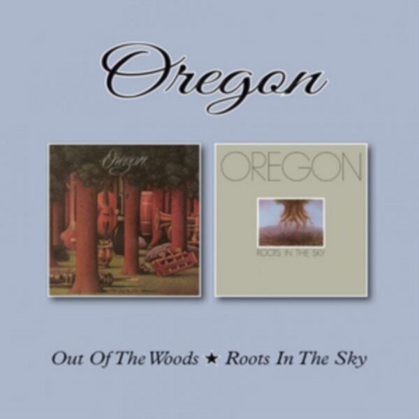 OREGON – OUT IN THE WOODS/ROOTS IN THE SKY CD2