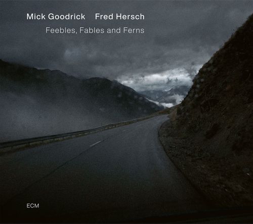 GODRICK MICK/FRED HERSCH – FEEBLES, FABLES AND FERNS CD