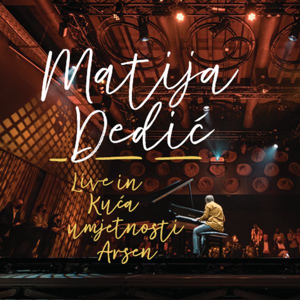 DEDIĆ MATIJA-LIVE IN KUĆA UMJETNOSTI ARSEN CD