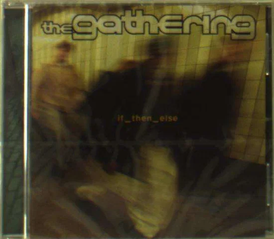 GATHERING – IF THEN ELSE CD