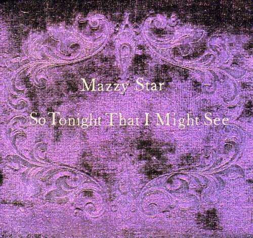 MAZZY STAR – SO TONIGHT THAT I MIGHT SEE CD