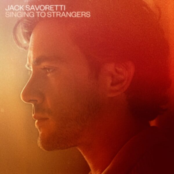 SAVORETTI JACK – SINGING TO STRANGERS LP2