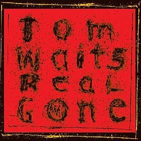 WAITS TOM – REAL GONE new remastered digi pack CD