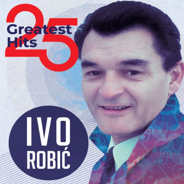 ROBIĆ IVO – 25 GREATEST HITS LP2