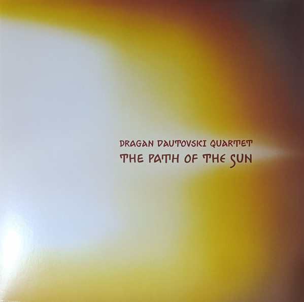 DAUTOVSKI DRAGAN QUARTET – PATH OF THE SUN LP