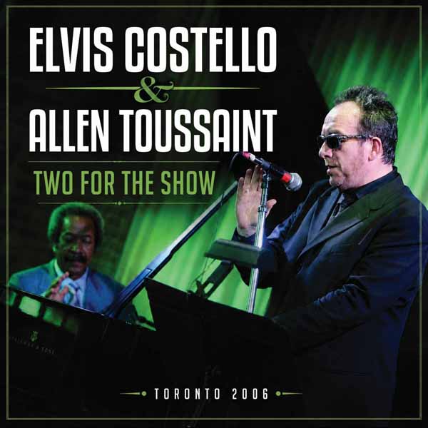 COSTELLO ELVIS & ALLEN TOUSSAINTS – TWO FOR THE SHOW CD
